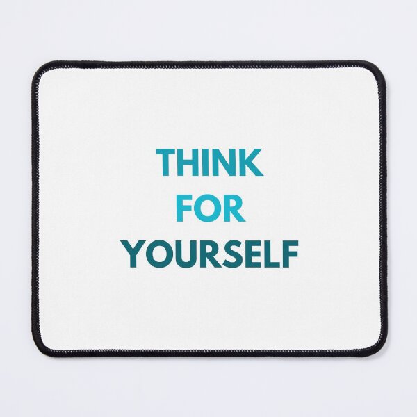 Item preview, THINK FOR YOURSELF designed and sold by Inspirationmotivation.
