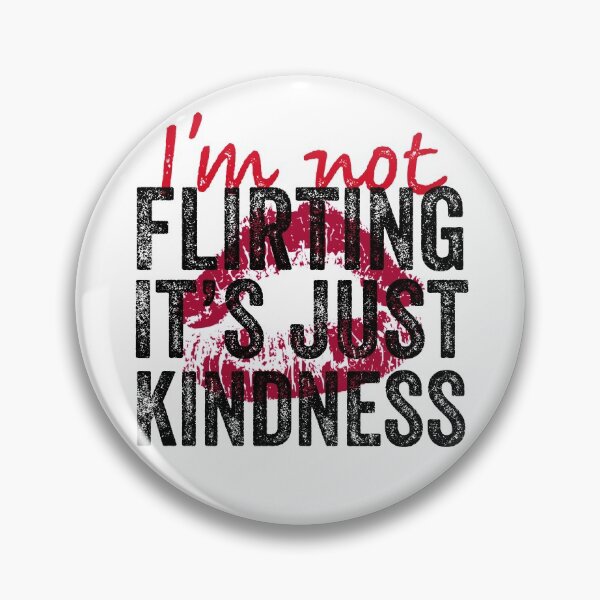 Item preview, I'm not Flirting It's just Kindness designed and sold by TINASTORESHOPE.