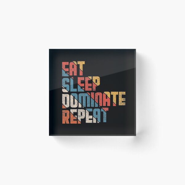 Item preview, Eat sleep dominate repeat #4 designed and sold by Achily.
