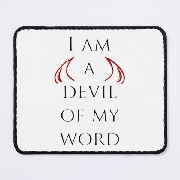 Item preview, I am a devil of my word designed and sold by KillianIsMyHome.