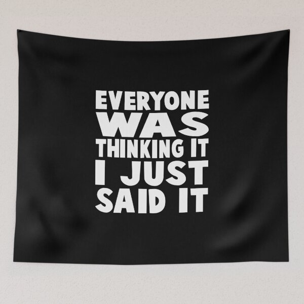 Item preview, Everyone Was Thinking It I Just Said It designed and sold by ELAB27.