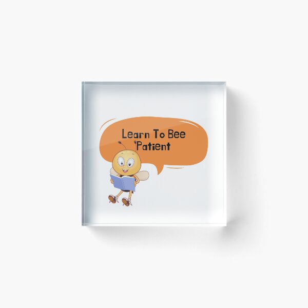 Item preview, bee patient philosophy, be patient meditation designed and sold by DareDreams.