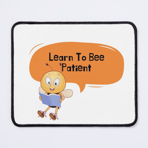 Item preview, bee patient philosophy, be patient meditation designed and sold by DareDreams.