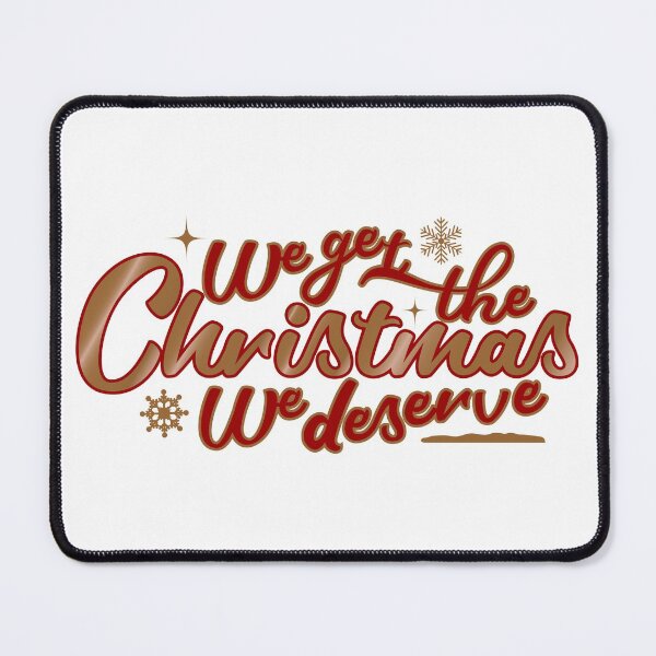Item preview, We Get the Christmas We Deserve designed and sold by Jokertags.