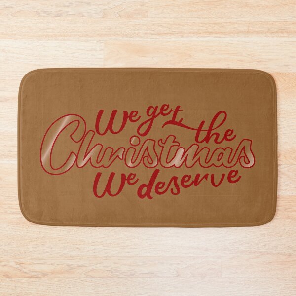 Item preview, We Get the Christmas We Deserve designed and sold by Jokertags.