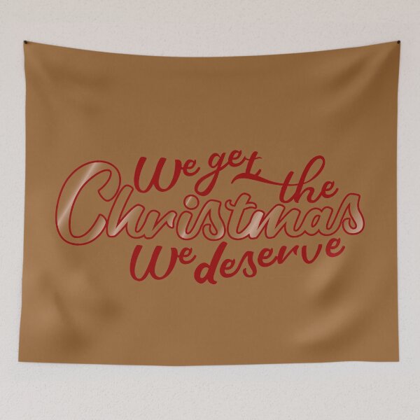 Item preview, We Get the Christmas We Deserve designed and sold by Jokertags.