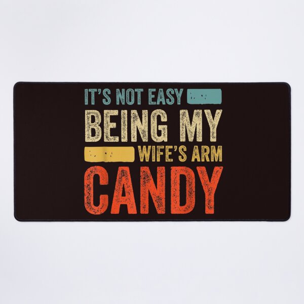 Item preview, Mens It's Not Easy Being My Wife's Arm Candy  designed and sold by WorldArts00.