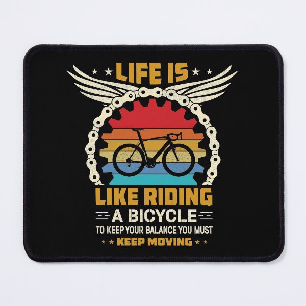 Item preview, Life is like riding a bicycle to keep your balance you must moving designed and sold by digoarpi.