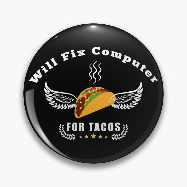 Item preview, Will Fix Computer For Tacos designed and sold by Aymanerachif.