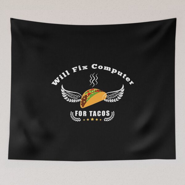 Item preview, Will Fix Computer For Tacos designed and sold by Aymanerachif.