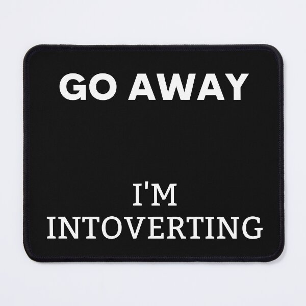 Item preview, Go away i'm intorverting designed and sold by TeeZilla808.