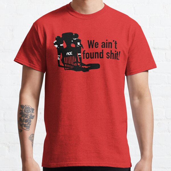 Item preview, We Ain’t Found Shit! designed and sold by KingCustoms.
