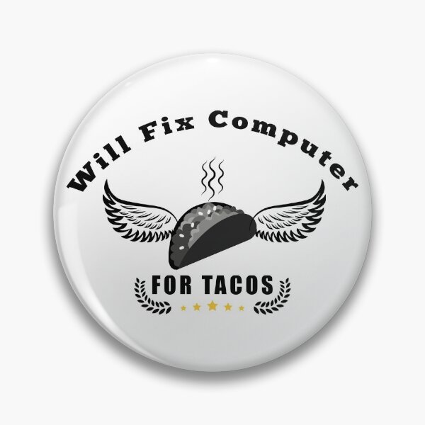 Item preview, Will Fix Computer For Tacos designed and sold by Aymanerachif.