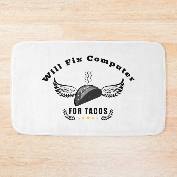 Item preview, Will Fix Computer For Tacos designed and sold by Aymanerachif.