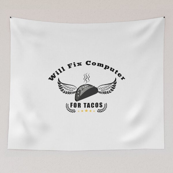 Item preview, Will Fix Computer For Tacos designed and sold by Aymanerachif.