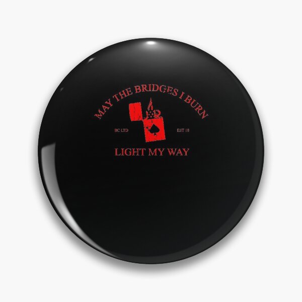 Item preview, May The Bridges I Burn Light My Way designed and sold by James Mensch.