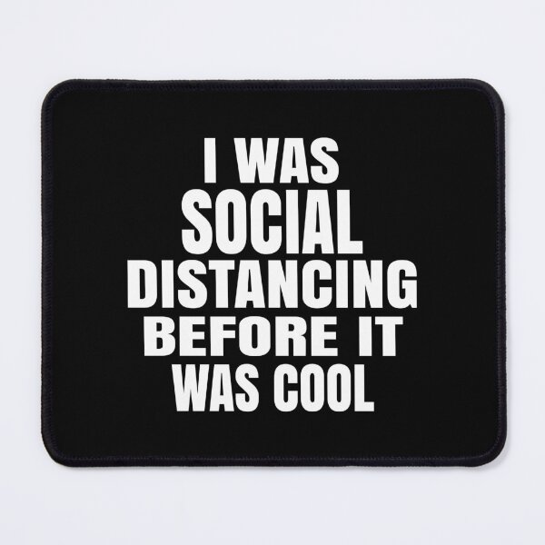 Item preview, I Was Social Distancing Before It Was Cool designed and sold by ELAB27.
