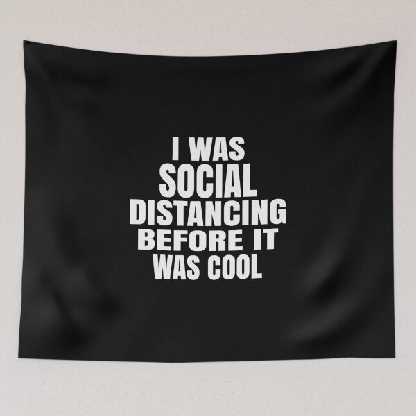 Item preview, I Was Social Distancing Before It Was Cool designed and sold by ELAB27.
