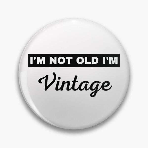 Item preview, I'm Not Old I'm Vintage designed and sold by BhavyaBathla.