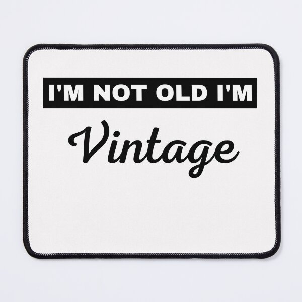 Item preview, I'm Not Old I'm Vintage designed and sold by BhavyaBathla.