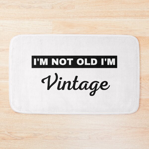 Item preview, I'm Not Old I'm Vintage designed and sold by BhavyaBathla.