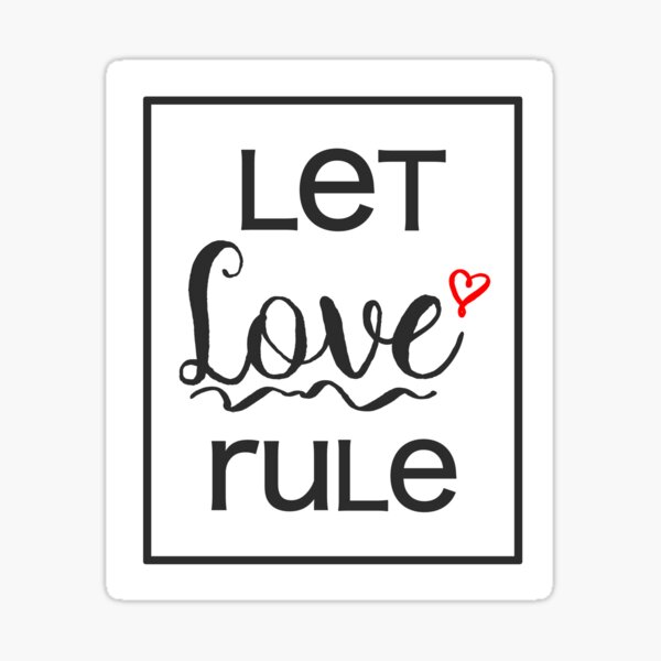 Quote - Let love rule - Heart Sticker