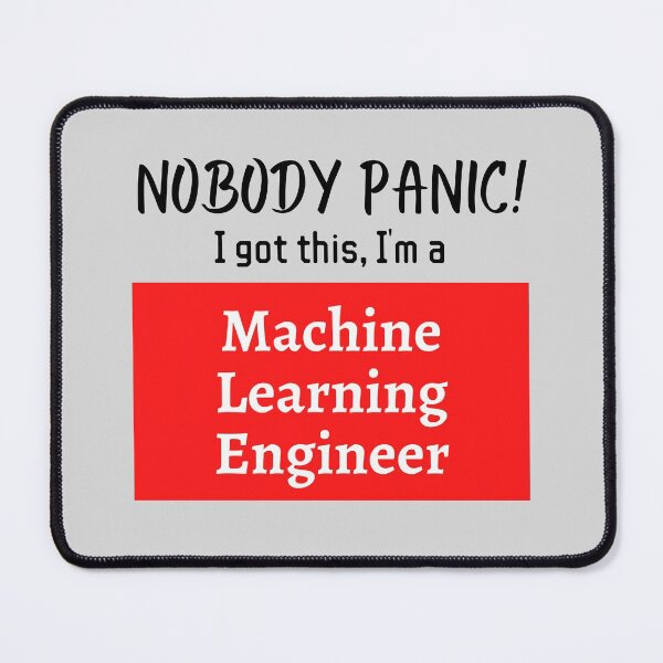 Item preview, Nobody panic ! I got this I'm a Machine learning engineer designed and sold by 1M4NE.