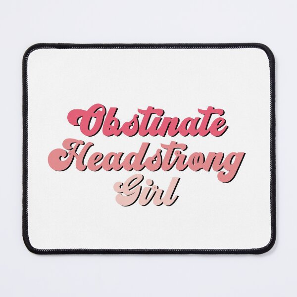 Item preview, Obstinate headstrong girl Pink designed and sold by TheLemonBox.