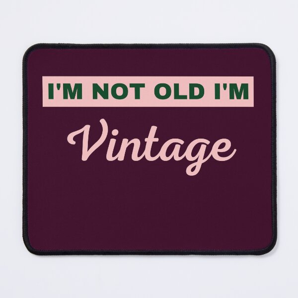 Item preview, I'm Not Old I'm Vintage designed and sold by BhavyaBathla.