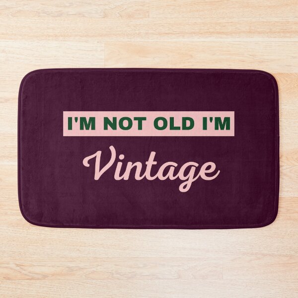Item preview, I'm Not Old I'm Vintage designed and sold by BhavyaBathla.