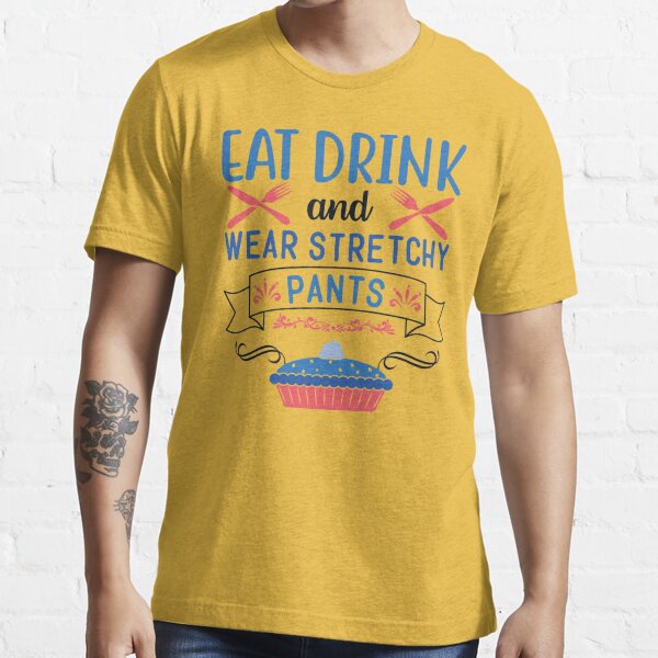 Eat Drink Wear Stretchy Pants Funny Thanksgiving design | Greeting Card