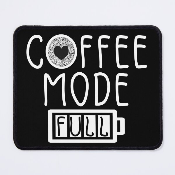 Item preview, Coffee Mode Full, best design for coffee designed and sold by MoSaid.