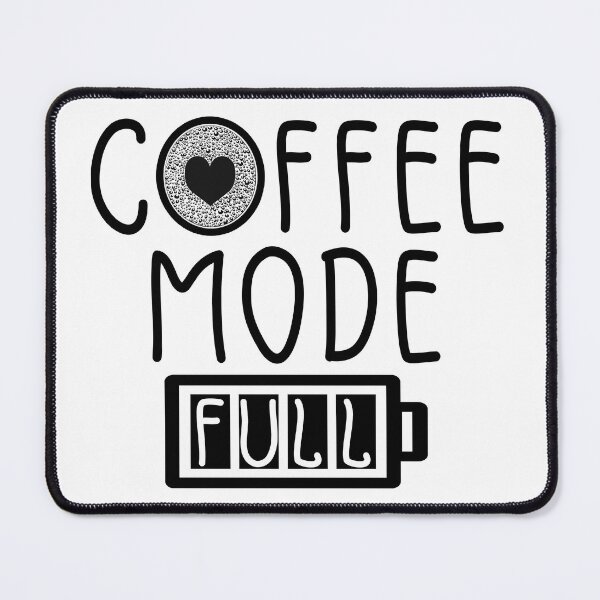 Item preview, Coffee Mode Full, cute design for coffee designed and sold by MoSaid.