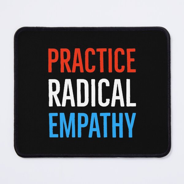 Item preview, Practice Radical Empathy designed and sold by Suzhi.