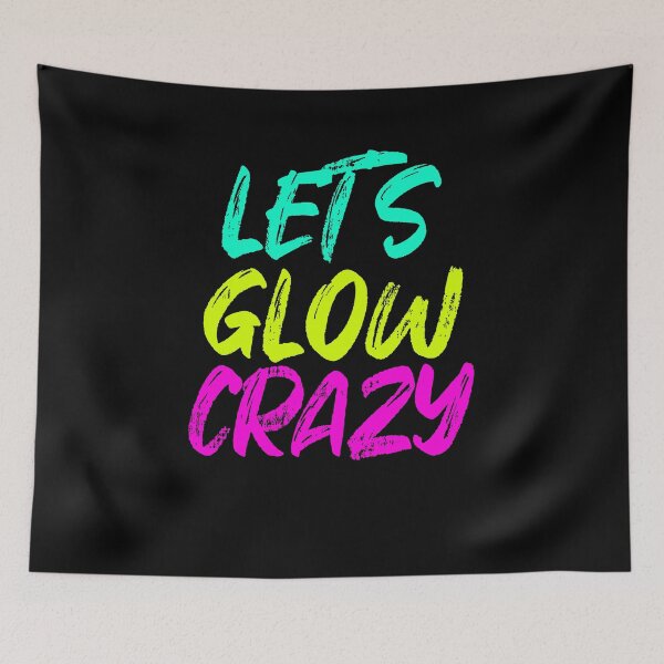 Item preview, Let's Glow Crazy Glow Party designed and sold by bilonaso.