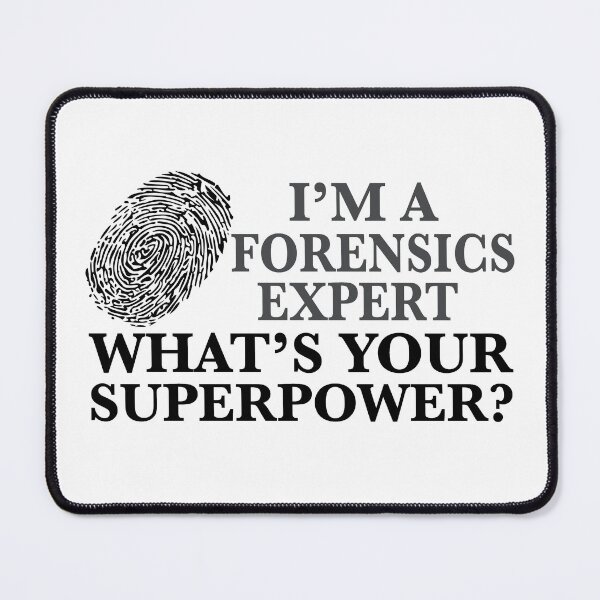Item preview, I'm a Forensics Expert, What's Your Superpower? designed and sold by Epic Love Designs.