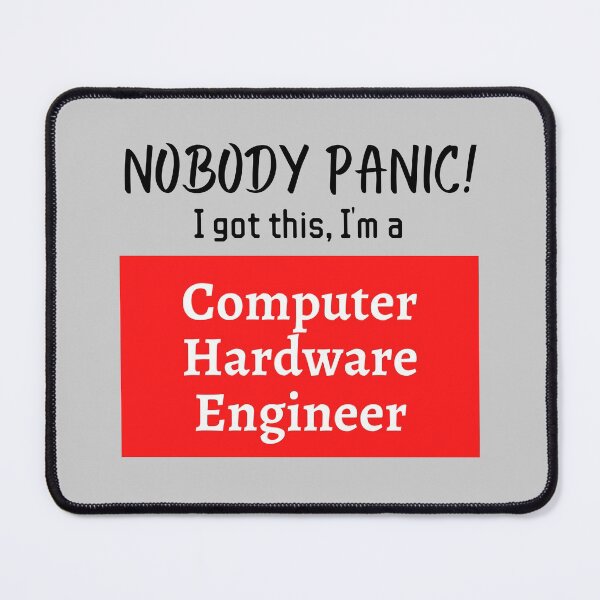 Item preview, Nobody panic ! I got this I'm a Computer Hardware Engineer designed and sold by 1M4NE.