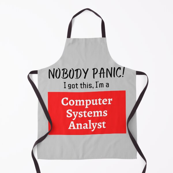 Item preview, Nobody panic ! I got this I'm a Computer System Analyst designed and sold by 1M4NE.