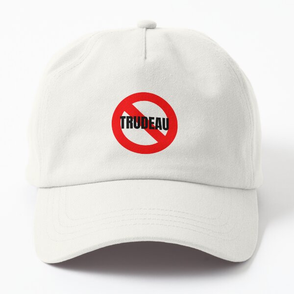 Trudeau must out  Dad Hat