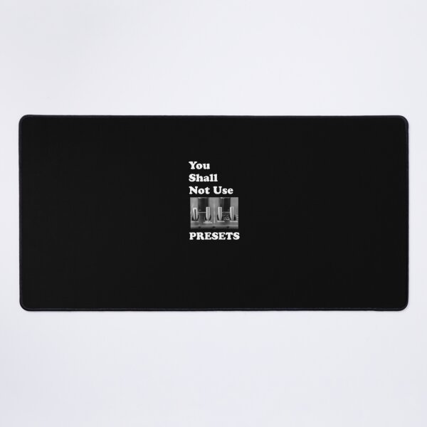 Item preview, You Shall Not Use Presets - White designed and sold by ansum.