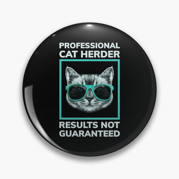 Item preview, Professional Cat Herder designed and sold by Perkoski89.