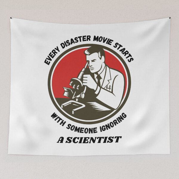 Item preview, Every disaster movie starts with someone ignoring a scientist designed and sold by YuneDesigns.