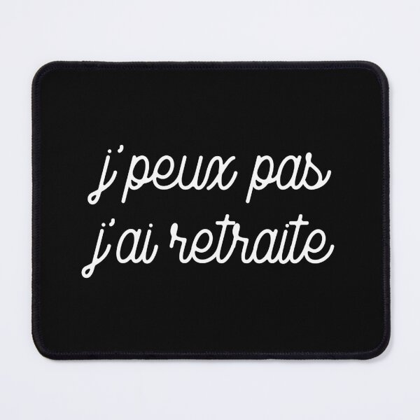 Item preview, J'peux pas J'ai retraite designed and sold by TheLemonBox.