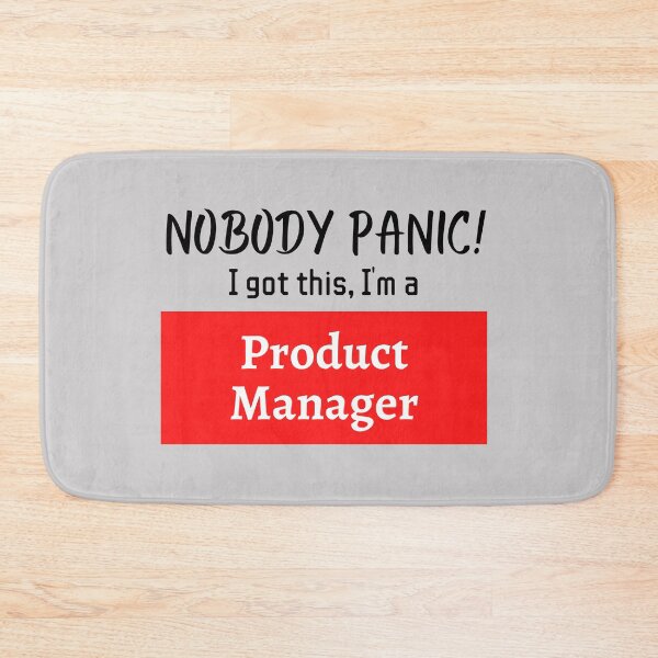 Item preview, Nobody panic ! I got this I'm a Product Manager designed and sold by 1M4NE.
