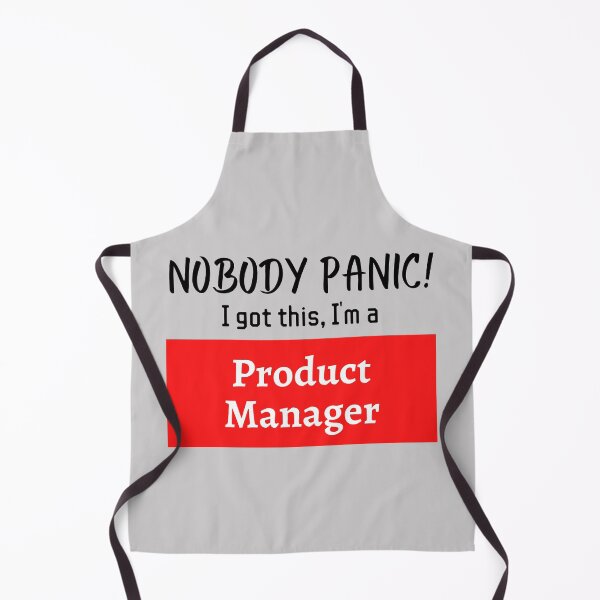Item preview, Nobody panic ! I got this I'm a Product Manager designed and sold by 1M4NE.