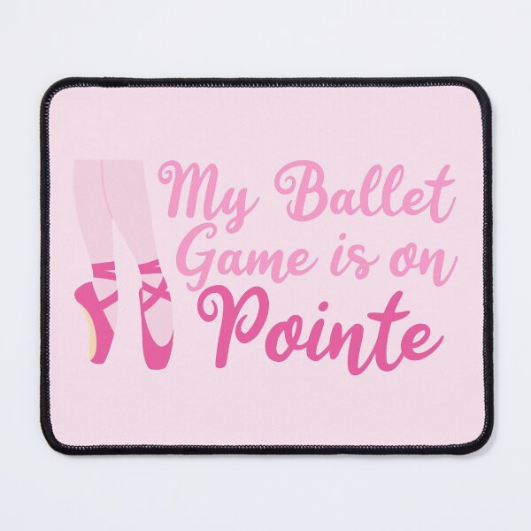 Item preview, My Ballet Game is On Pointe Pink Ballet Slippers designed and sold by Epic Love Designs.