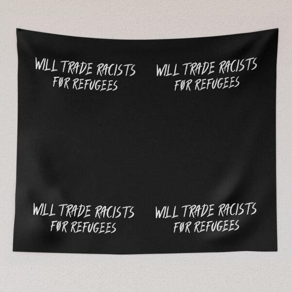 Item preview, Will Trade Racists For Refugees designed and sold by Apparel-City.