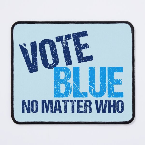 Item preview, Vote Blue No Matter Who designed and sold by Epic Love Designs.
