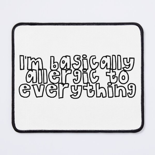 Item preview, Basically allergic to everything- MCAS designed and sold by brynn412.