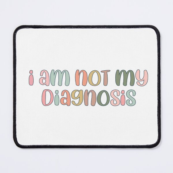 Item preview, i am not my diagnosis  designed and sold by brynn412.